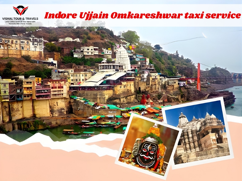 Indore Ujjain Omkareshwar taxi service by Vishal Tour & Travels showing Omkareshwar temple, river view, and spiritual landmarks
