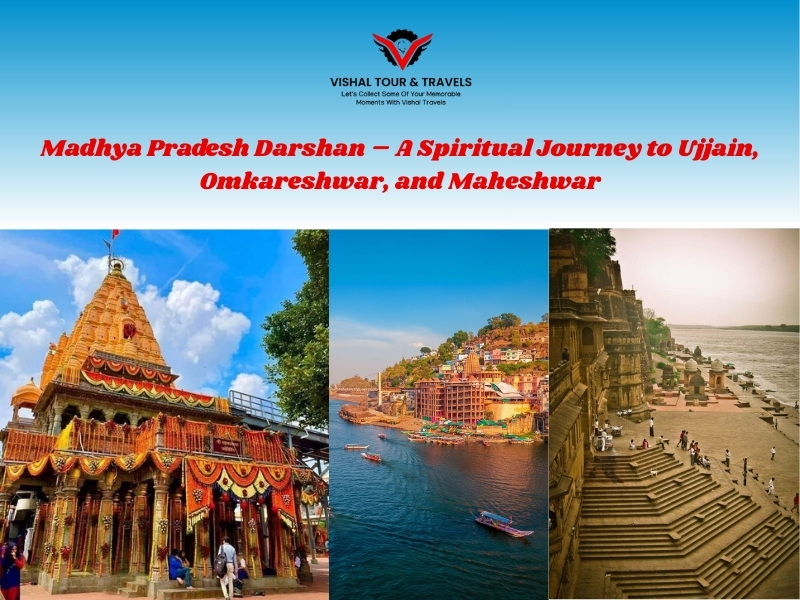 Madhya Pradesh Darshan in Indore tour showing Ujjain Mahakal temple, Omkareshwar island temple, and Maheshwar Narmada river ghats